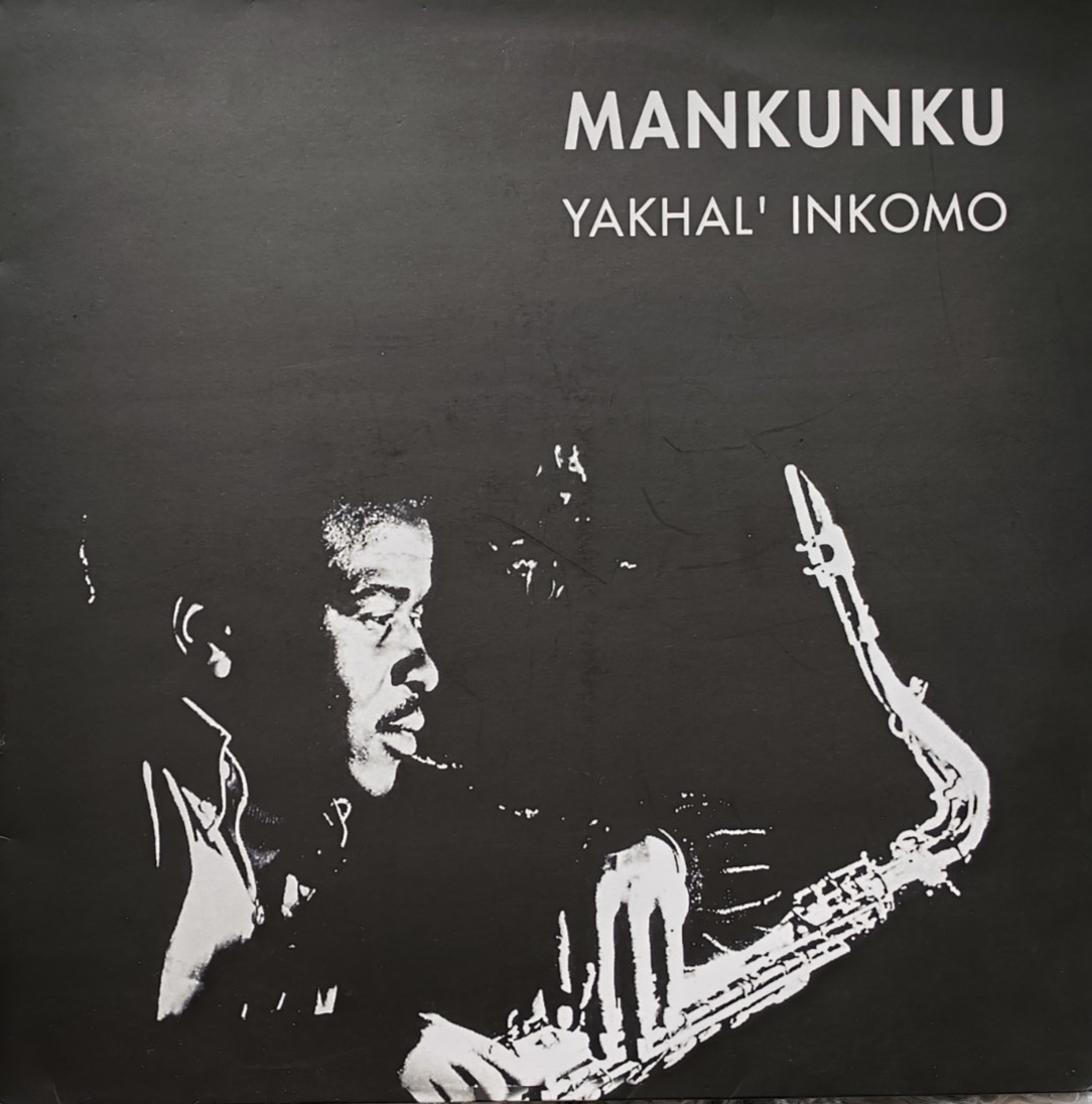 Mankunku Quartet – Yakhal’ Inkomo – 아프리카의 존 콜트레인